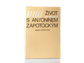 Můj život s Antonínem Zápotockým
