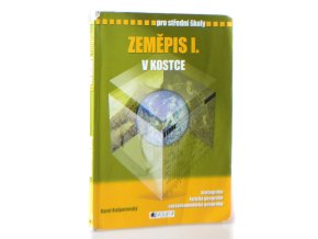 Zeměpis I. v kostce : pro střední školy  (2008)