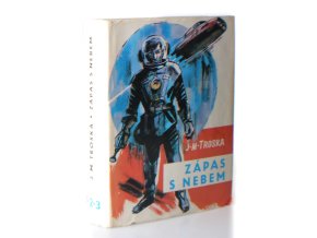 Zápas s nebem. Smrtonoš ; Podobni bohům ; Metla nebes (1970)