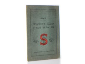 Návod k použití Singerova šicího stroje třídy 103 pro domácí průmysl