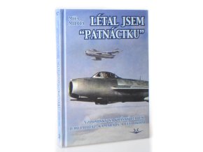 Létal jsem "patnáctku" : vzpomínky na krásný letoun, jeho pilotáž, kamarády a věci okolo