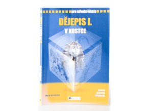 Dějepis I. v kostce pro střední školy (2017)