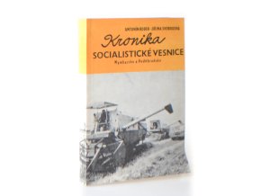 Kronika socialistické vesnice : Nymbursko a Poděbradsko