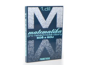 Matematika pro netechnické obory SOŠ a SOU. 1. díl