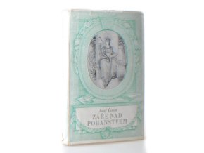 Záře nad pohanstvem, nebo, Václav Boleslav : vyobrazení z dávnověkosti vlasteneské od Josefa Lindy