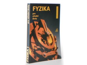 Fyzika pro strřední školy. Díl I (2007)