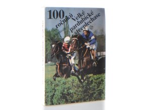 100 ročníků Velké pardubické steeplechase