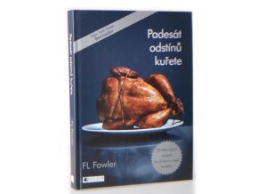 Padesát odstínů kuřete