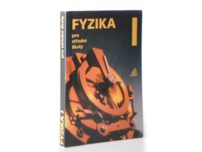 Fyzika pro střední školy. Díl I (2006)