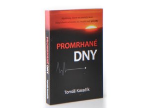 Promrhané dny : Myšlenky, které mi změnily život
