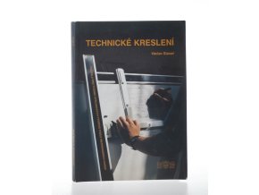 Technické kreslení : pravidla pro tvorbu strojnických výkresů podle mezinárodních norem (1997)