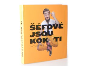 Šéfové jsou kokoti