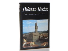 Palazzo Vecchio: Art Historical Guide to the Palace by Alessandro Cecchi