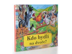 Kdo bydlí na dvoře?