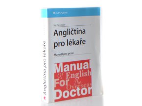 Angličtina pro lékaře : manuál pro praxi