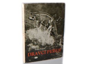 Dravci peřejí : sportovní lov a chov lososovitých ryb v československých vodách