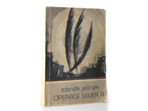 Operace Silver A : příspěvek k historii heydrichiády ve středních a východních Čechách