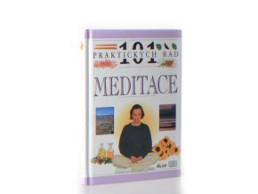 Meditace : 101 praktických rad
