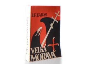 Velká Morava : Historický obraz časů Methodějových