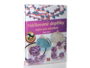 Háčkované doplňky nejen pro náctileté