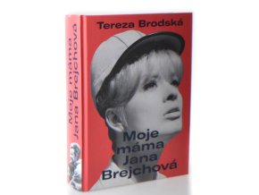 Moje máma Jana Brejchová