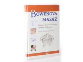 Bowenova masáž : reflexní stimulace technikou Thomase A. Bowena