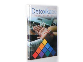 Detoxikace : cesta ke zdraví