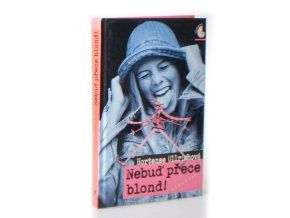 Nebuď přece blond!