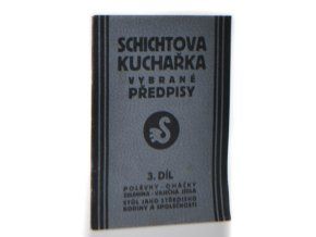 Schichtova kuchařka 3. díl. vybrané předpisy