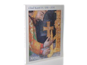 Císař Karel IV. 1316-2016 průvodce výstavou