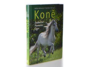 Koně : jezdectví, plemena, chov