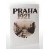 Praha 1921 : vzpomínky, fakta, dokumenty