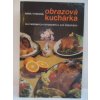 Obrazová kuchárka : 124 farebných fotografií a 400 predpisov