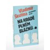Prezidentův vězeň na hradě plném bláznů
