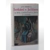 Setkání s Ježíšem na Hoře, v podobenstvích, u Jezera a s učedníky : Výklad biblických textů, meditace, modlitby