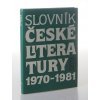 Slovník české literatury 1970-1981 : básníci, prozaici, dramatici, literární vědci a kritici publikující v tomto období