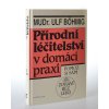 Přírodní léčitelství v domácí praxi : Zdraví bez léků