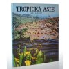 Tropická Asie : země a život