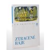 Ztracené ráje, což je vyprávění Richarda Herncastla o jeho životě na varietních prknech od listopadu 1913 do srpna 1914 spolu s prologem a epilogem, které naps. J.B. Pristley