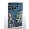 Stvořitelé nových světů : Antologie světové science fiction (1990)