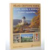 Velká cestovní kniha : Hrady, zámky a kláštery : Česká republika