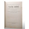 Naše dítě: Před narozením, První rok dítěte, Dítě po prvním roce (1947)