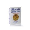 Slovník cizích slov pro nové století : základní měnové jednotky, abecední seznam chemických prvků, jazykovědné pojmy, 30 000 hesel (2013)