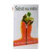 Štěstí na míru : kolik štěstí můžeme mít?