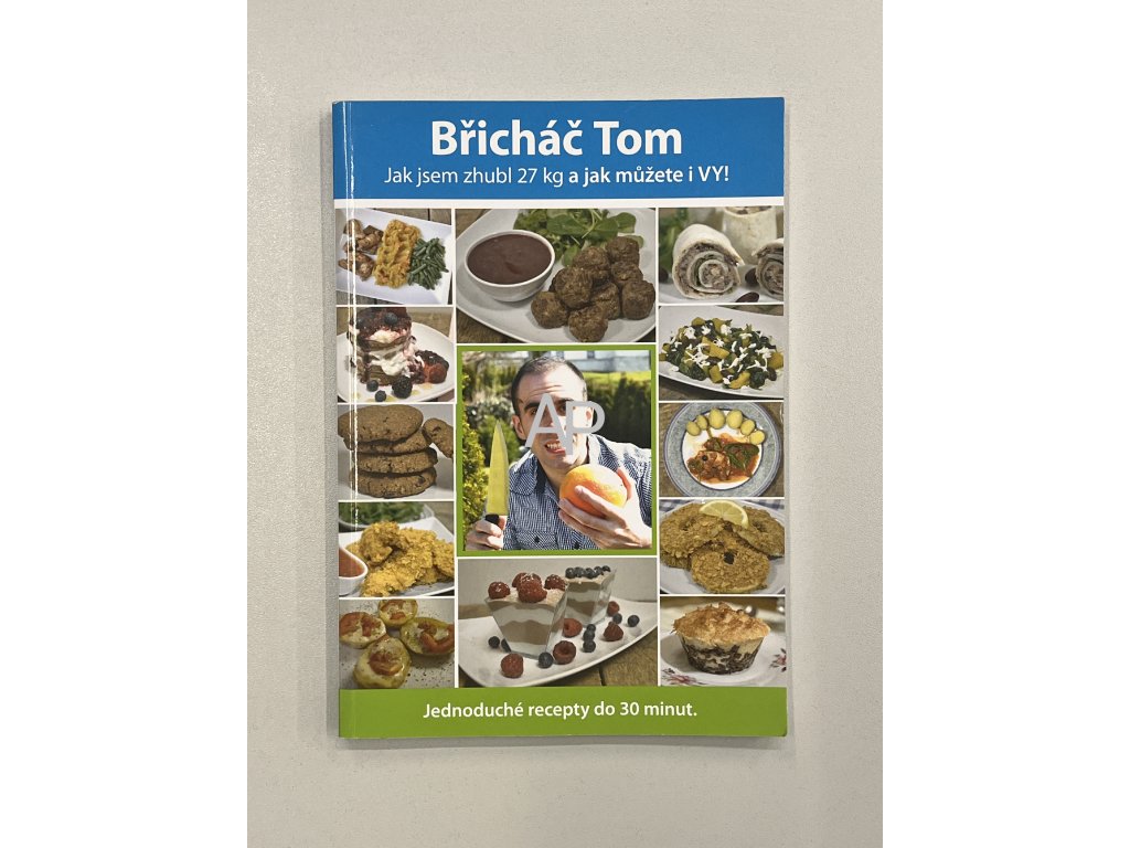 Břicháč Tom - Jak jsem zhubl 27 kg a jak můžete i Vy!