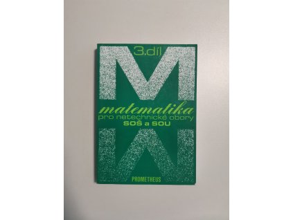 Matematika pro netechnické obory SOŠ a SOU 3. díl
