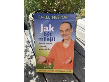 Jak být milejší: Zdravé emoce prakticky a jednoduše