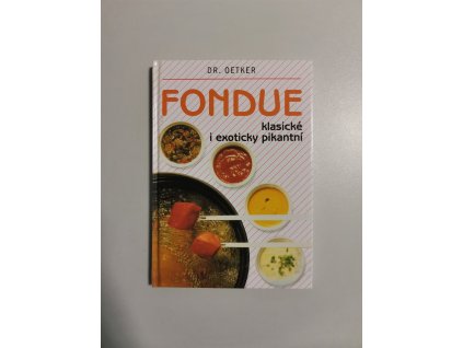 Fondue klasické i exoticky pikantní