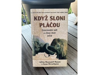 Když sloni pláčou: Emocionální svět a citový život zvířat