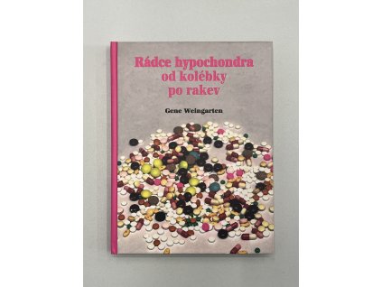 Rádce hypochondra od kolébky po rakev